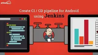 Learn to create CI / CD pipeline for Android using Jenkins