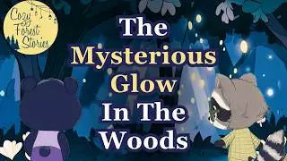 Bedtime Story for Adults 🌙 The Mysterious Glow ✨ ASMR Sleep Stories For Grownups, Cozy Forest Tales