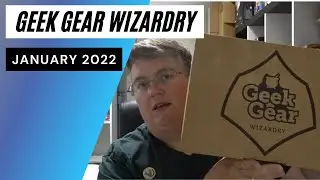 Geek Gear Wizardry Unboxing January 2022