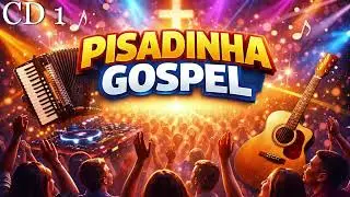 CD 1 – Pisadinha Gospel | Louvor em Pisadinha | Músicas Para Adorar e Se Fortalecer