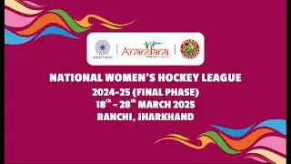NATIONAL WOMEN'S HOCKEY LEAGUE 2024-25 (FINAL PHASE)  18th - 28th MARCH 2025,RANCHI.
