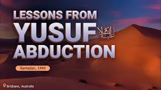 Lessons from Yusuf (as) abduction - #surahyusuf for the 21st Century Pt. 6