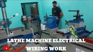 LATHE MACHINE /ELECTRICAL /WORK .