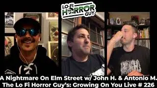 A Nightmare On Elm Street w/ John Hoffman & Antonio Marquez - Growing On You Live # 226