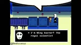 I'm Wing Gaster! The royal scientist