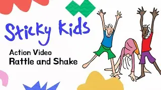 Sticky Kids - Rattle and Shake - Action video