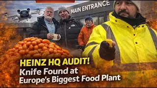 🔥 АУДИТ В ШТАБ-КВАРТИРЕ HEINZ! На крупнейшем в Европе пищевом заводе обнаружен нож 😳🚁🏭⚠️📸