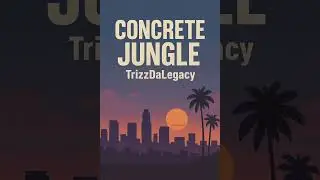 TrizzDaLegacy- Concrete Jungle #MobileBeats #musicislfe #trending #hiphop #single 