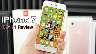 iPhone 7 iOS 11 Official Review!