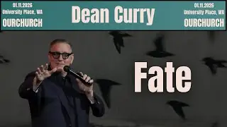 Fate | Dean Curry - OURCHURCH