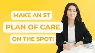 Score & Make a Plan of Care&mdash;On The Spot! | How To Do An SLP Assessment