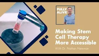 Making Stem Cell Therapy More Accessible With Dr. Nathan Newman