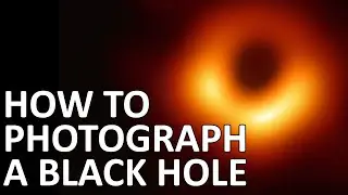 The Earth-Sized Telescope (Event Horizon Telescope and How it Works)
