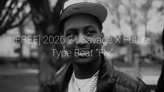 [FREE] 21 Savage X Future Type Beat 