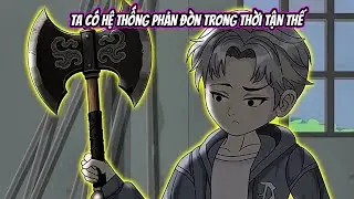 Ta có hệ thống phản đòn trong thời tận thế...