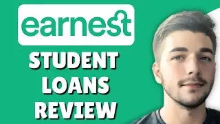 Earnest Student Loans (Full Review) Interest Rate & More