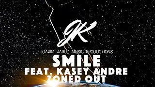 Smile (feat. Kasey Andre) by Joakim Karud [Zoned Out]