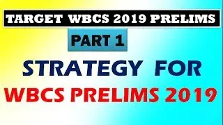 Best Strategy To Crack WBCS Prelims 2019|Study For WBCS