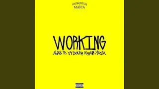 Working (feat. ALIAS98, NebulV, Dirty Tony, OneSebben, Rappazz & Young Nigga$ Mafia)