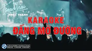 Đấng Mở Đường Karaoke Bản Chuẩn - Isaac Thái