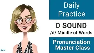 D Sound MIDDLE of Words Daily Shadowing Pronunciation Practice American English Consonant Sounds