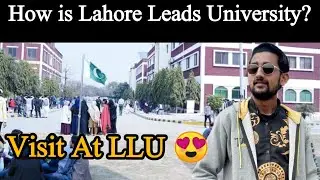 Visit At Lahore Leads University Overview About University | LLU | Ishfaq Hura Official