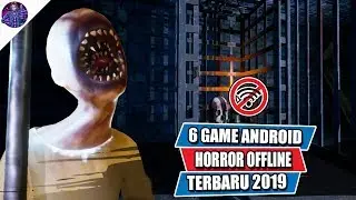 6 Game Android Horror Offline Terbaru Rilis di 2019