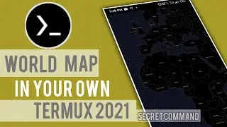 world map in Termux 2021 | Termux secret command