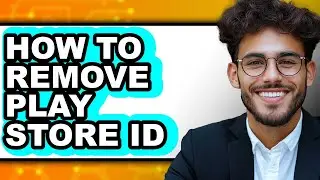 How to Remove Play Store Id (updated)