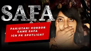 Pakistani Horror Game&nbsp;SAFA - IGN PK SPOTLIGHT