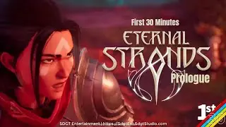 SDGT First 30: Eternal Strands - Prologue