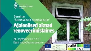 Spetsialistilt spetsialistile: Ajaloolised aknad renoveerimislaines