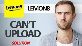 How To Fix Lemon8 App Can't Upload | Step By Step