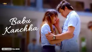 Babu Kanchha | Full Hindi Dubbed Love Story Movie | Salon Basnet, Karishma Shrestha | NR
