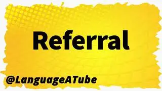 Referral Pronunciation ⚡️ How To Pronounce Referral!