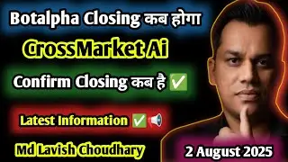 Botalpha और Crossmarket Closing Date 📅 बदल गया ||  Botbro Fixalpha Tlc 2.0 || Md lavish Choudhary 