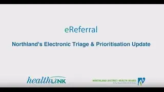 eReferral - Northland's Electronic Triage & Prioritisation Update