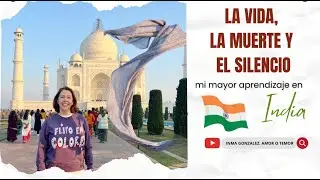 ✨ La vida, la muerte y el silencio: mi mayor aprendizaje en India 🌱🔥🕯️