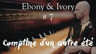Yann Tiersen - Comptine d'un autre été (Amélie) | EBONY & IVORY #7