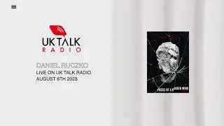 Daniel Ruczko talks about his Novel on UK Talk Radio