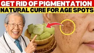 Get Rid Of Pigmentation, Melasma & Dark spots Naturally in 20 days | Japan&rsquo;s Oldest Doctor