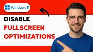 How To Disable Fullscreen Optimizations On Windows 11 [2026 Full Guide]