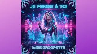 💜🩷JE PENSE A TOI | Miss Droopette - ElectroPop Vibes🩷💜