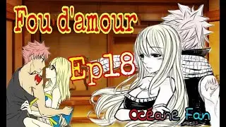 Fanfiction Fairy Tail Fou d'amour Ep18