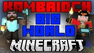 [Kambridch BIG WORLD] #8 Спавнер зомби