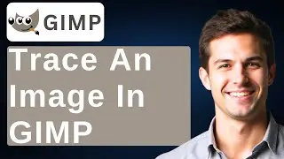 How To Trace An Image In GIMP [2026 Guide]