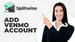 Как добавить аккаунт Venmo в Splitwise | Простое руководство 2025