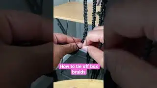 How to tie off box braids!