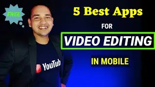 5 Best Video Editing Apps For Android | Free apps for video editing for Youtube
