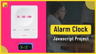 Build an Alarm Clock Using HTML , CSS & JAVASCRIPT (Javascript Project) ⏰